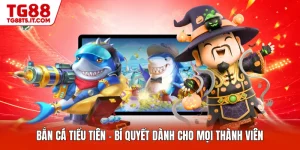 Bắn Cá TG88: Nơi Hội Tụ Nhiều Tựa Game Săn Cá Được Yêu Thích - spinrova69.work