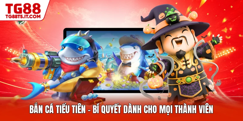Bắn Cá Tiểu Tiên - Bí Quyết Dành Cho Mọi Thành Viên - spinrova69.work