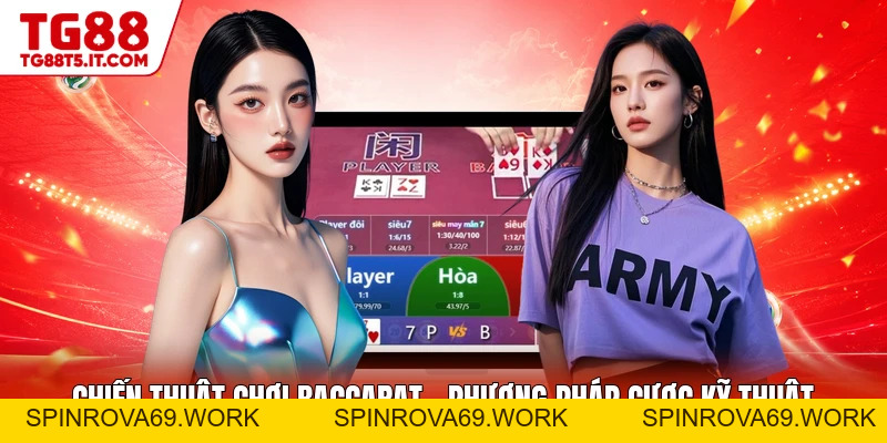 Chiến Thuật Chơi Baccarat - Phương Pháp Cược Kỹ Thuật - spinrova69.work